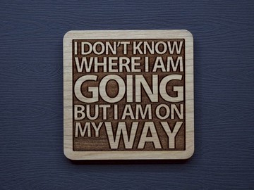 一句話原木杯墊 我不知將去何方但我已在路上