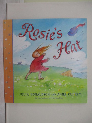 【書寶二手書T1／少年童書_ZGU】Rosie's hat_written by Julia Donaldson ; illustrated by Anna Currey
