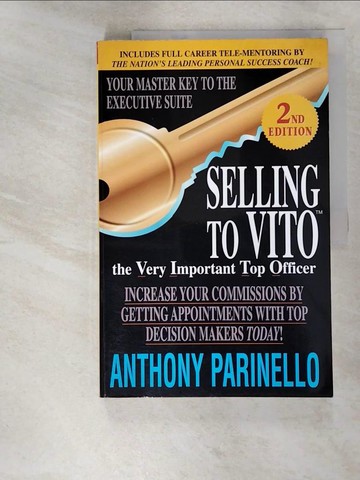 【書寶二手書T8／財經企管_KPA】Selling to Vito: The Very Important Top Officer_Parinello, Anthony