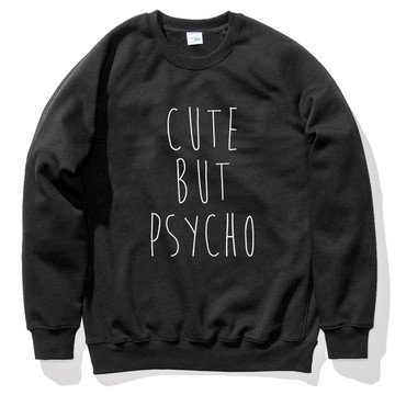 CUTE BUT PSYCHO 中性版 大學T 刷毛 黑色  文青 藝術 設計 時髦