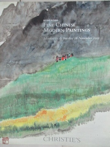 【書寶二手書T2／收藏_ORO】Christie's_Fine Chinese Modern Paintings_2013/11/25-26