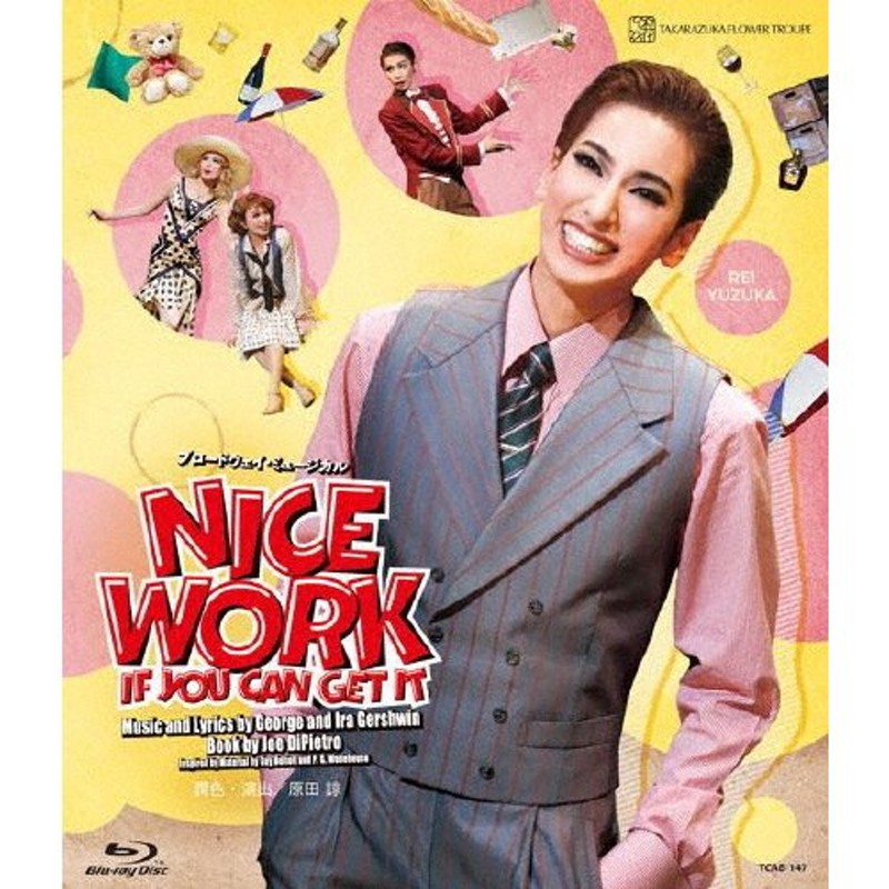 NICE WORK IF YOU CAN GET IT』【Blu-ray】/宝塚歌劇団花組[Blu-ray 