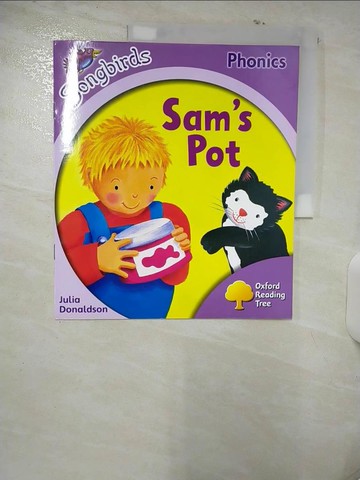 【書寶二手書T5／語言學習_UIE】Oxford Reading Tree: Songbirds (Phonics): Level 1+ : Sam's Pot_Julia Donaldson; Clare Kirtley