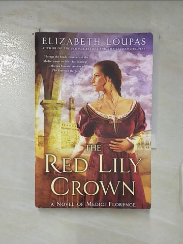 【書寶二手書T5／原文小說_TCN】The Red Lily Crown: A Novel of Medici Florence_Loupas, Elizabeth