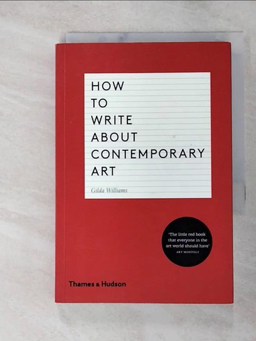 【書寶二手書T3／藝術_RSH】How to Write about Contemporary Art_Williams, Gilda