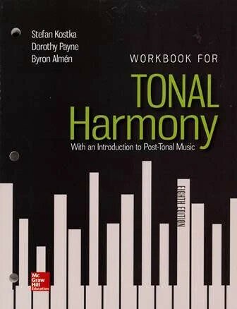 Workbook for Tonal Harmony: With an Introduction to Post-Tonal Music 8/e Kostka 2018 McGraw Hill