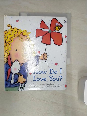 【書寶二手書T9／少年童書_Q8H】How Do I Love You?_Bauer, Marion Dane/ Church, Caroline Jayne (ILT)