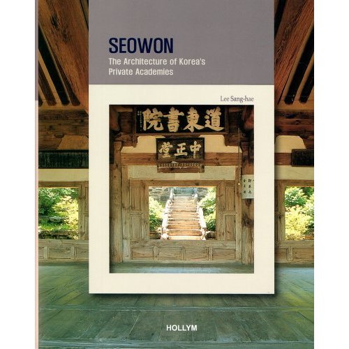 Seowon: The Architecture of Korea's Private Academies (Korean Culture Series)