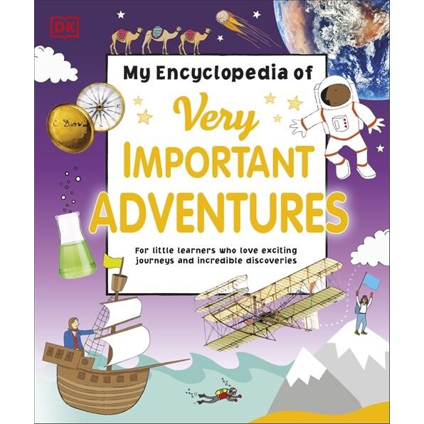 My Encyclopedia of Very Important Adventures For little learners who love exciting journeys and incredible discoveries (Hardcover)