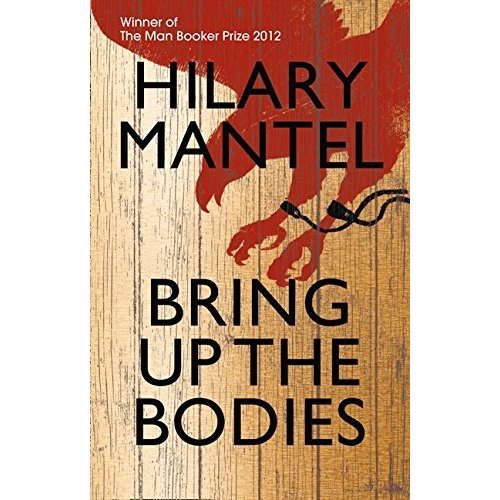 Bring up the Bodies (The Wolf Hall Trilogy)