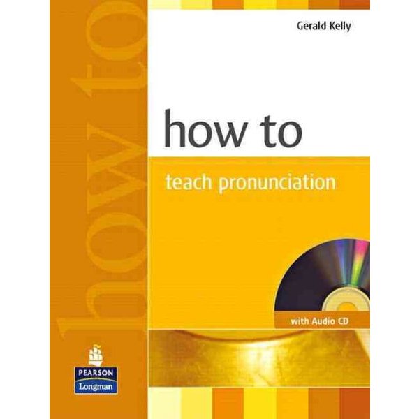 How to Teach Pronunciation Book with Audio CD