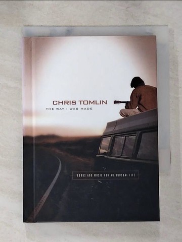 【書寶二手書T4／傳記_RD4】The Way I Was Made: Words and Music For An Unusual Life_Tomlin, Chris