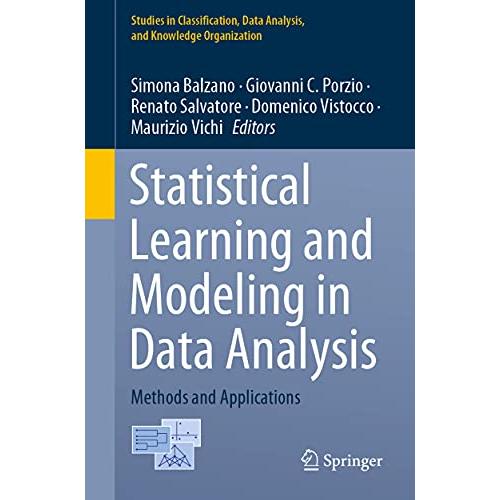 Statistical Learning and Modeling in Data Analysis: Methods and Applications (Studies in Classification, Data Analysis, and Knowl