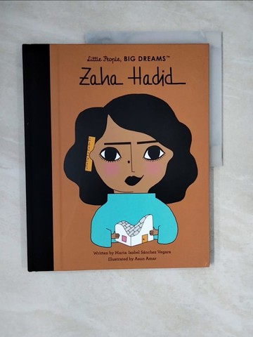 【書寶二手書T1／少年童書_ZNB】Little People, Big Dreams: Zaha Hadid_Vegara, Isabel Sanchez/ Amar, Asun (ILT)