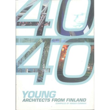 40/40 YOUNG ARCHITECTS FROM FINLAND -9789516826465 絕版英文設計書 [建築人設計人的店-上博圖書]