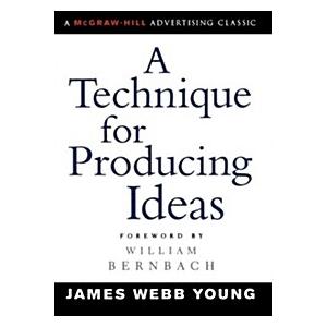 A Technique for Producing Ideas (Paperback  Revised)