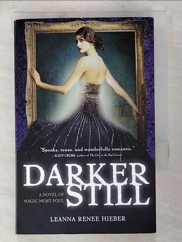 【書寶二手書T5／原文小說_A6U】Darker Still: A Novel of Magic Most Foul_Hieber, Leanna Renee