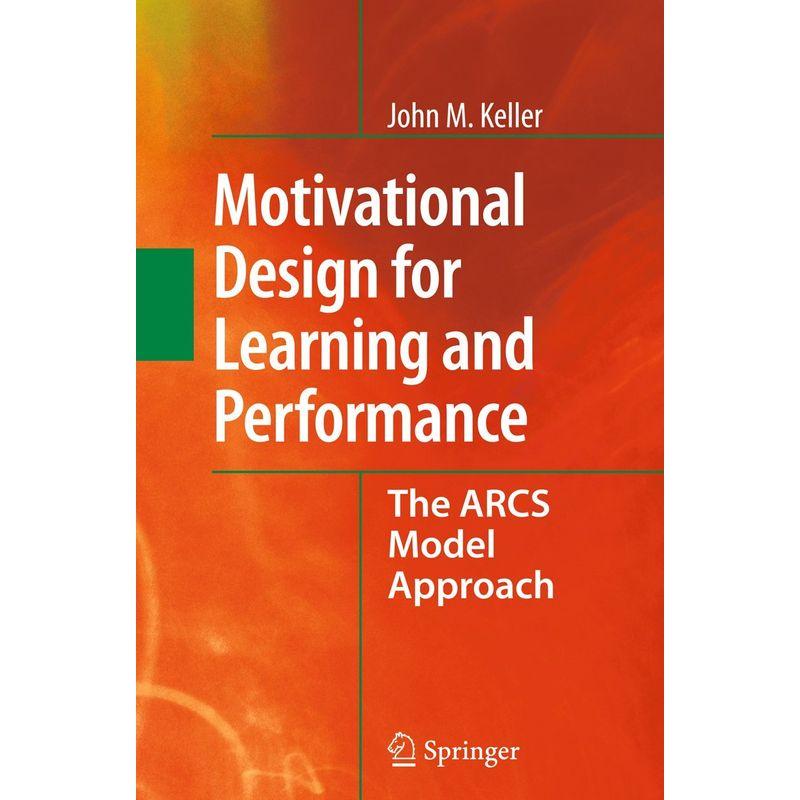 Motivational Design for Learning and Performance The ARCS Model Appro