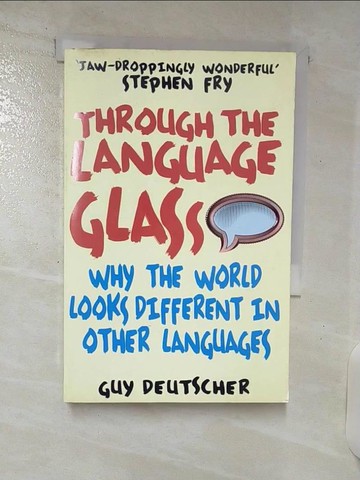 【書寶二手書T4／原文書_C8C】Through the Language Glass：Why The World Looks Different In Other Languages_Guy Deutscher