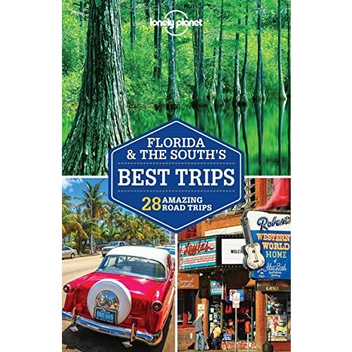 Lonely Planet Florida  the South's Best Trips (Trips Regional)