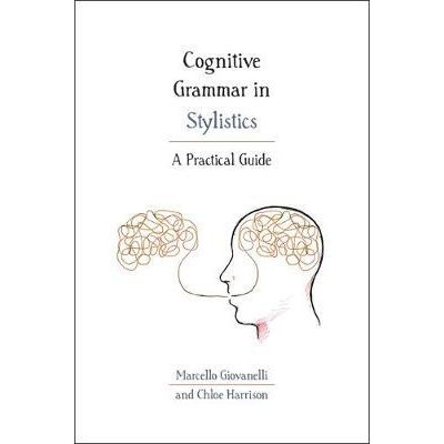 Cognitive Grammar in Stylistics: A Practical Guide