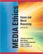 Media Ethics: Cases and Moral Reasoning 9/e C.G.CHRISTIANS 2015 Pearson