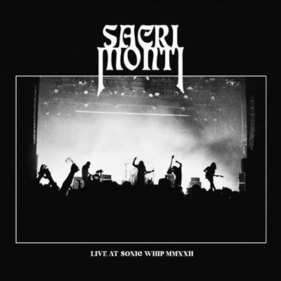 Sacri Monti Live at Sonic Whip MMXXII[LPTPE992511C]