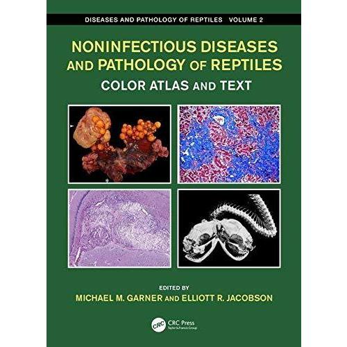 Noninfectious Diseases and Pathology of Reptiles: Color Atlas and Text, Dis