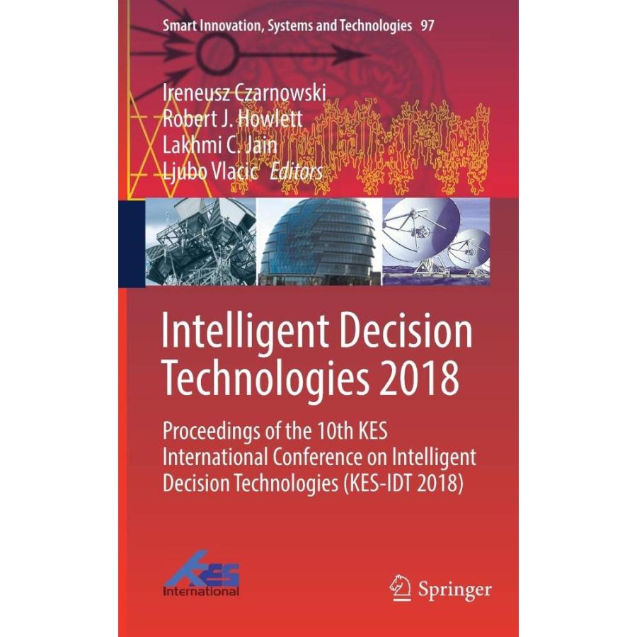 Intelligent Decision Technologies 2018: Proceedings of the 10th KES Interna