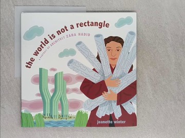 【書寶二手書T1／少年童書_YWB】The World Is Not a Rectangle: A Portrait of Architect Zaha Hadid_Winter, Jeanette