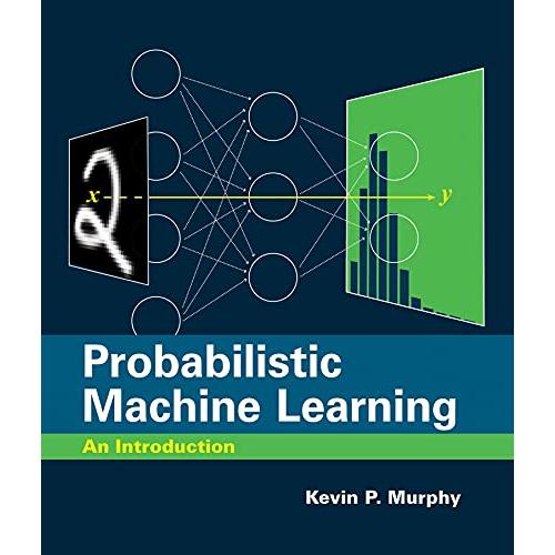 Probabilistic Machine Learning: An Introduction (Adaptive Computation and Machine Learning series)