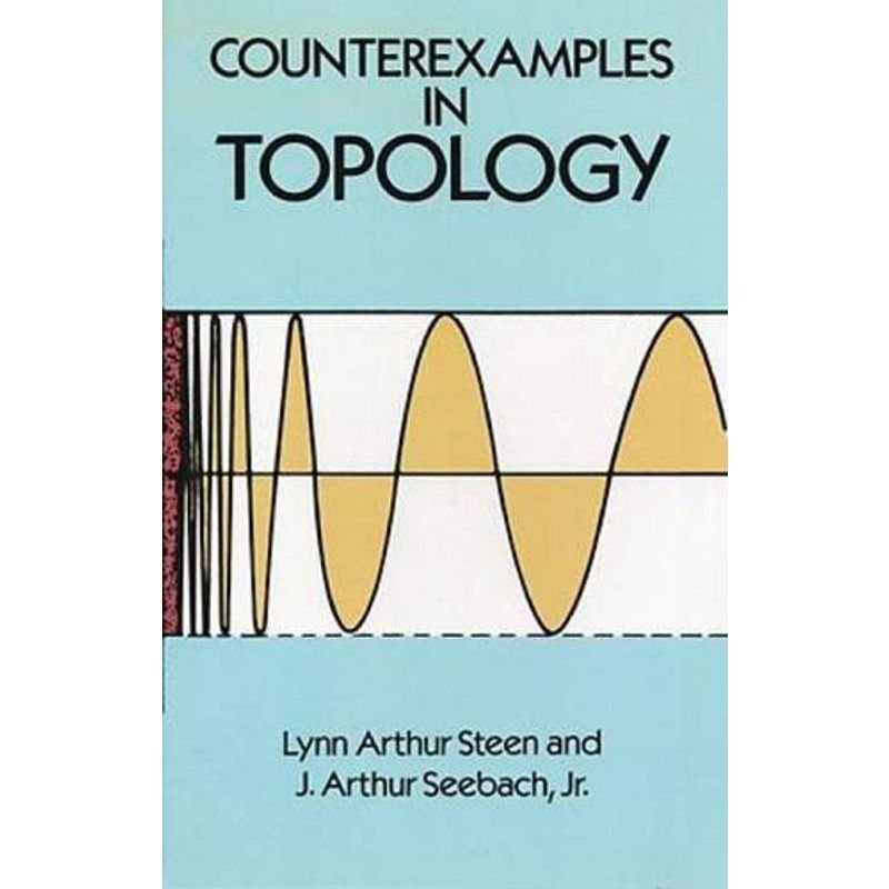 Counterexamples in Topology (Dover Books on Mathematics)