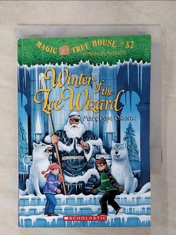 【書寶二手書T6／語言學習_UV6】Winter of the Ice Wizard_Magic tree house #32_Mary Pope Osborne