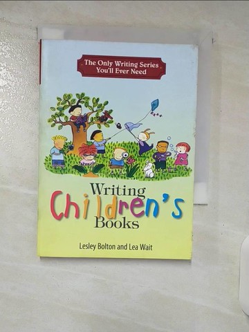 【書寶二手書T4／兒童文學_UZV】Writing Children’s Books_Bolton, Lesley/ Wait, Lea