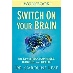 Switch on Your Brain Workbook: The Key to Peak Happiness  Thinking  and Health (Paperback)