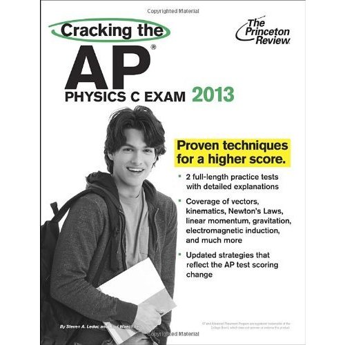 Cracking the AP Physics C Exam  2013 Edition (College Test Preparation)