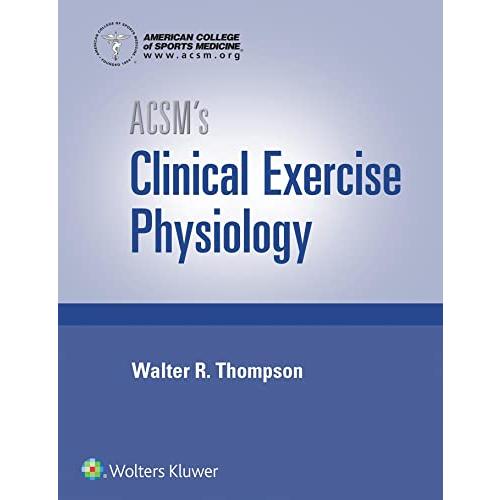 ACSM's Clinical Exercise Physiology (American College of Sports Medicine)