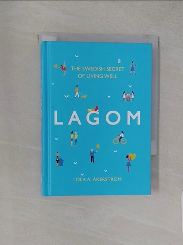 【書寶二手書T1／心理_S85】Lagom：The Swedish Secret of Living Well_Lola A. Akerstrom