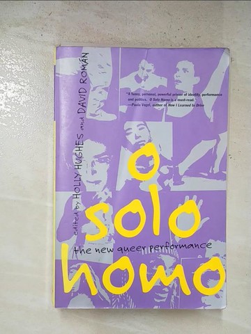 【書寶二手書T4／藝術_S1X】O Solo Homo: The New Queer Performance_Hughes, Holly (EDT)/ Roman, David (EDT)