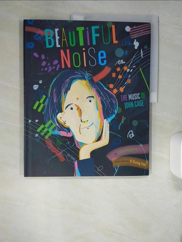 【書寶二手書T8／少年童書_QJI】Beautiful Noise: The Music of John Cage_Na, Il Sung