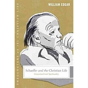 Schaeffer on the Christian Life: Countercultural Spirituality (Paperback)