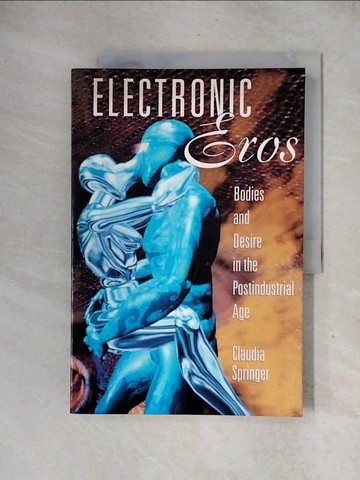 【書寶二手書T1／原文書_ZG6】Electronic Eros: Bodies and Desire in the Postindustrial Age_Springer, Claudia