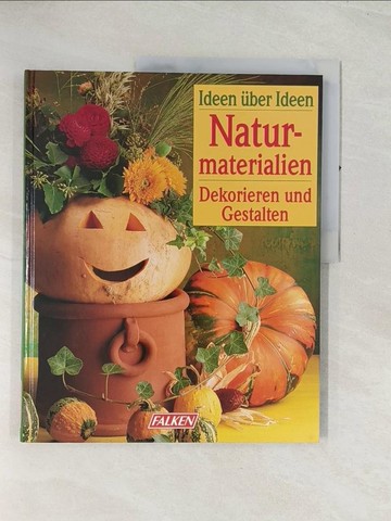 【書寶二手書T1／美工_R4N】Dekorieren und Gestalten mit Naturmaterialien_Elke Dommershausen