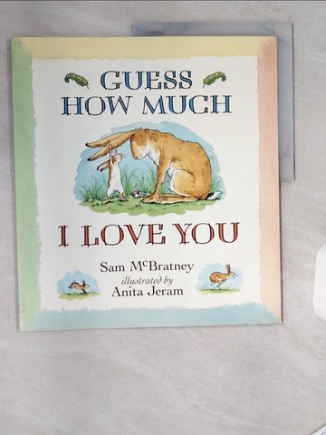 【書寶二手書T4／少年童書_TS8】Guess How Much I Love You_Sam McBratney and Anita Jeram