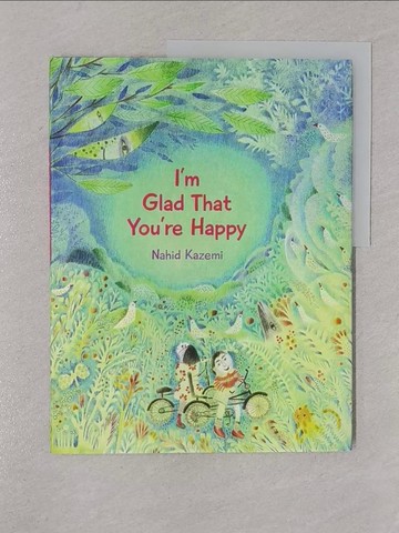 【書寶二手書T7／少年童書_Y8O】I’m Glad That You’re Happy_Kazemi, Nahid
