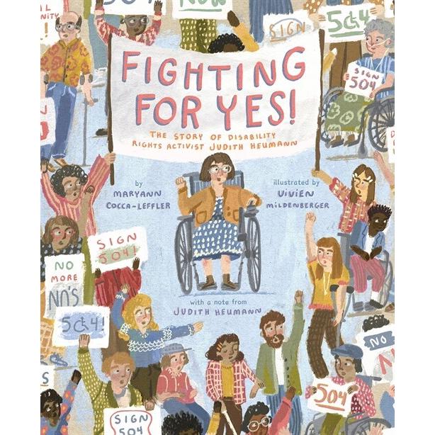 Fighting for Yes!: The Story of Disability Rights Activist Judith Heumann (Hardcover)