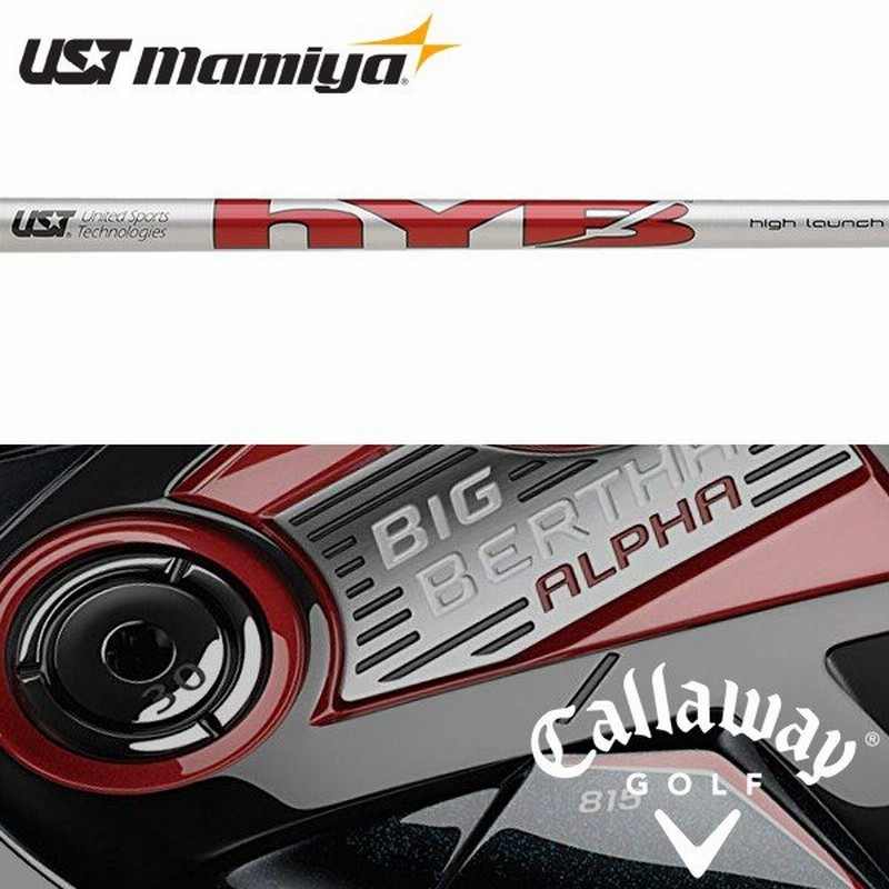 全てメーカー純正部品使用】 シャフト キャロウェイ HY (2013-2018年) 純正 スリーブ装着 USTマミヤ hYB ハイブリッド 通販  LINEポイント最大0.5%GET | LINEショッピング