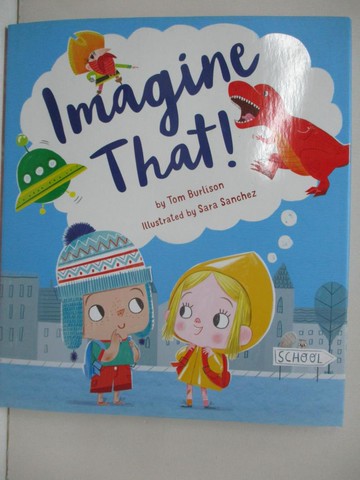 【書寶二手書T2／少年童書_SHW】Imagine That!_Sanchez, Sara