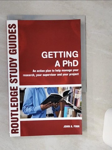 【書寶二手書T1／原文書_SS7】Getting A Phd: An Action Plan To Help You Manage Your Research, Your Supervisor And Your Project_Finn, John A.