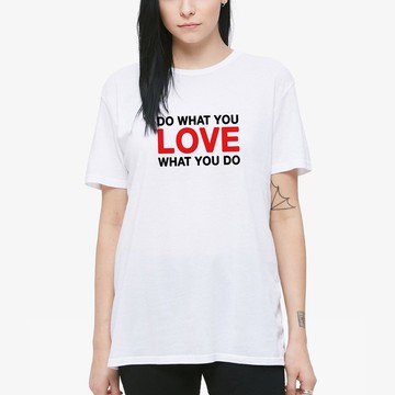 DO WHAT YOU LOVE WHAT YOU DO 男女短袖T恤 白色 春裝文字英文